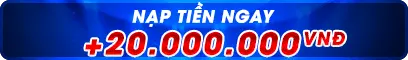 THƯỞNG 40% NẠP TIỀN LẦN 2